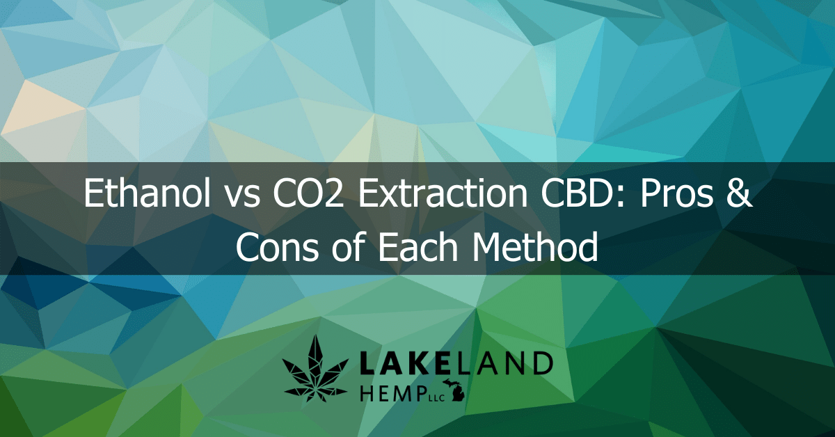 Ethanol vs CO2 Extraction CBD