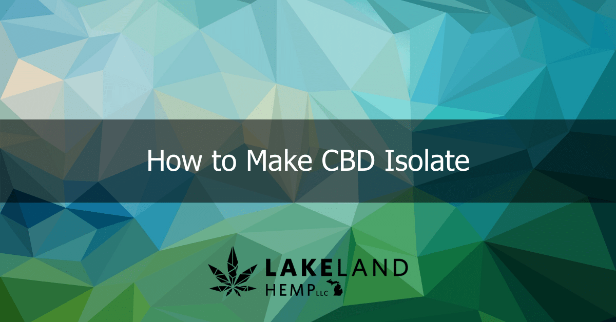 How to make CBD Isolate